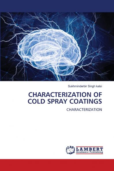 CHARACTERIZATION OF COLD SPRAY COATINGS