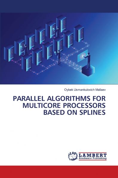 PARALLEL ALGORITHMS FOR MULTICORE PROCESSORS BASED ON SPLINES