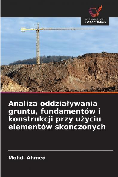 Analiza oddziaływania gruntu fundamentów i konstrukcji przy użyciu elementów skończonych