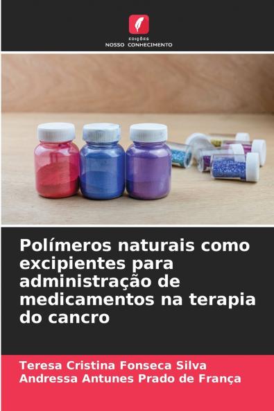 Polímeros naturais como excipientes para administração de medicamentos na terapia do cancro