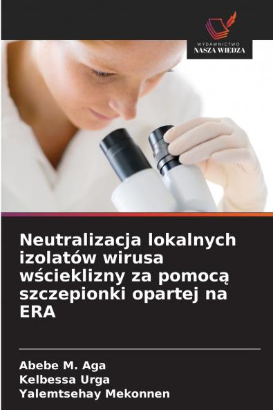 Neutralizacja lokalnych izolatów wirusa wścieklizny za pomocą szczepionki opartej na ERA