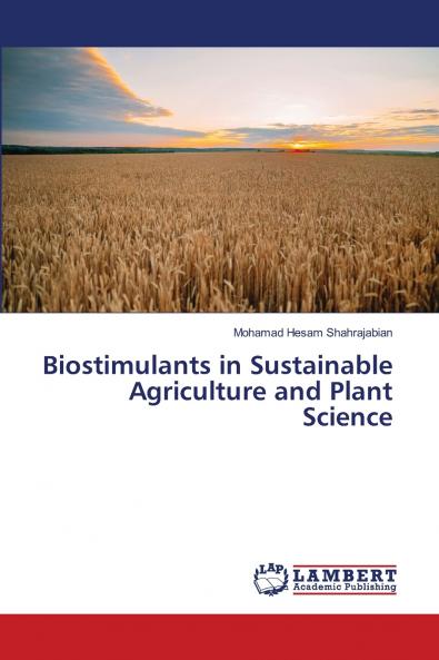 Biostimulants in Sustainable Agriculture and Plant Science