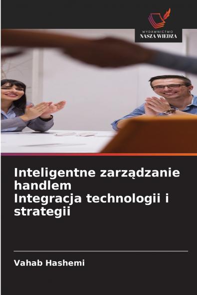 Inteligentne zarządzanie handlem Integracja technologii i strategii