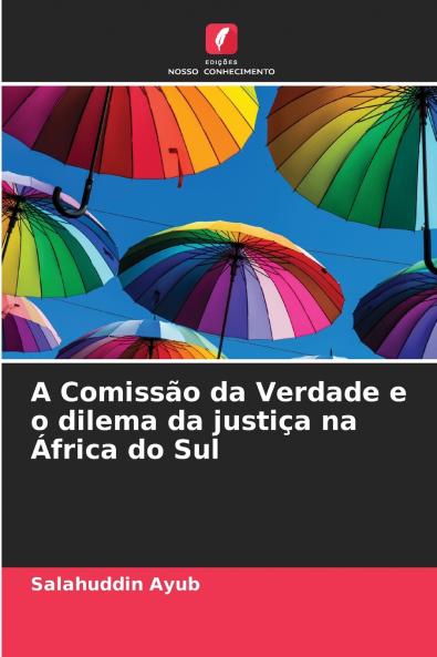 A Comissão da Verdade e o dilema da justiça na África do Sul