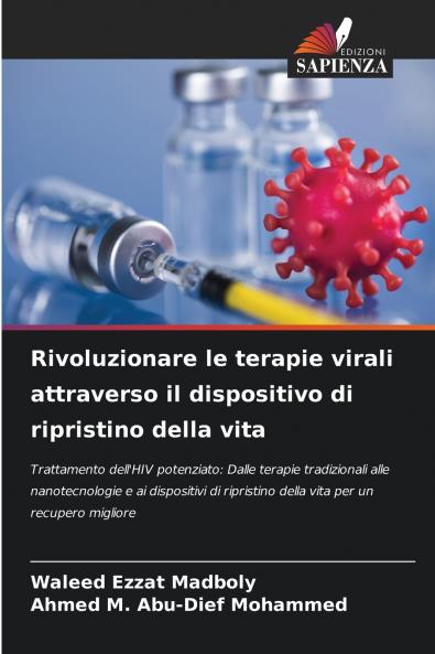 Rivoluzionare le terapie virali attraverso il dispositivo di ripristino della vita