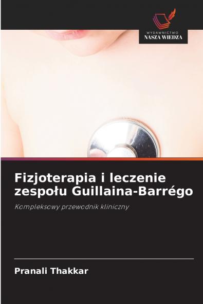 Fizjoterapia i leczenie zespołu Guillaina-Barrégo