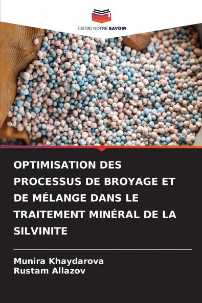OPTIMISATION DES PROCESSUS DE BROYAGE ET DE MÉLANGE DANS LE TRAITEMENT MINÉRAL DE LA SILVINITE