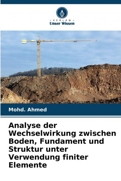 Analyse der Wechselwirkung zwischen Boden Fundament und Struktur unter Verwendung finiter Elemente