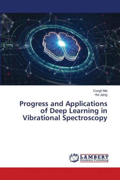 Progress and Applications of Deep Learning in Vibrational Spectroscopy