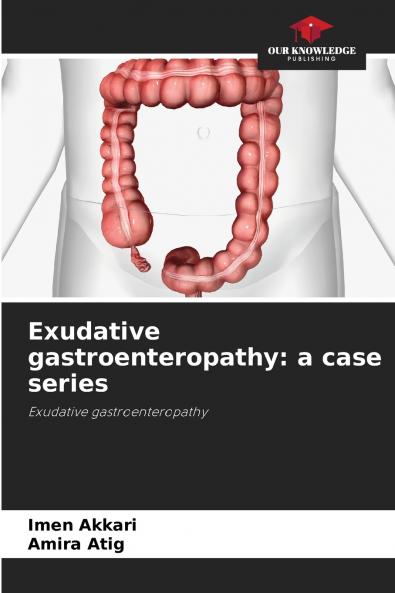 Exudative gastroenteropathy