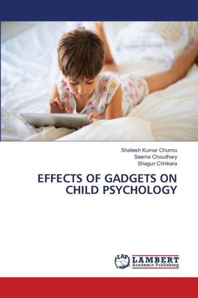EFFECTS OF GADGETS ON CHILD PSYCHOLOGY