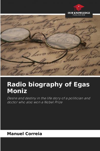 Radio biography of Egas Moniz