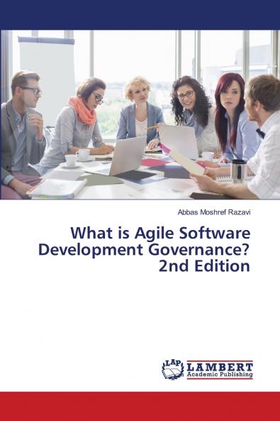 What is Agile Software Development Governance? 2nd Edition