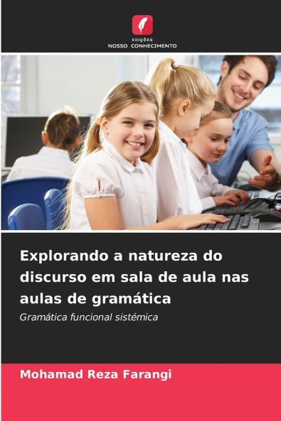 Explorando a natureza do discurso em sala de aula nas aulas de gramática