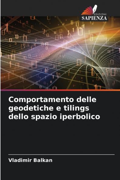 Comportamento delle geodetiche e tilings dello spazio iperbolico