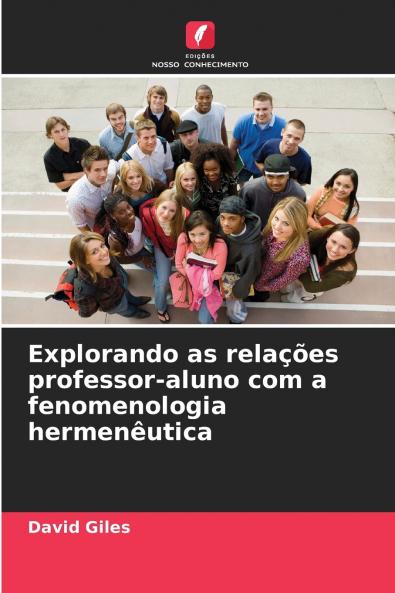 Explorando as relações professor-aluno com a fenomenologia hermenêutica