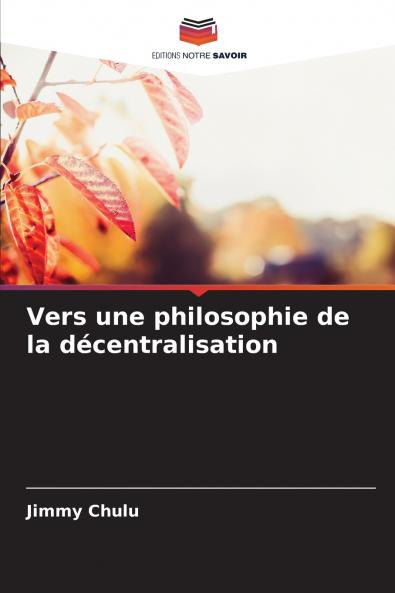 Vers une philosophie de la décentralisation