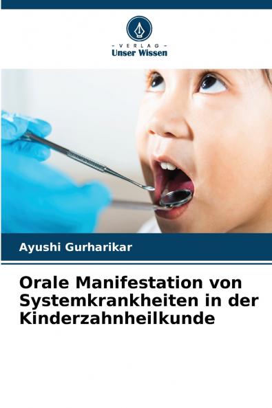 Orale Manifestation von Systemkrankheiten in der Kinderzahnheilkunde