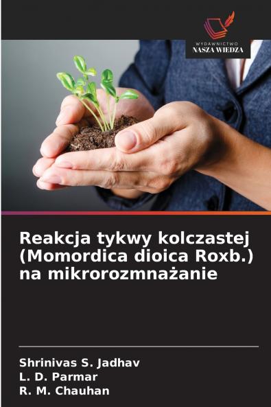 Reakcja tykwy kolczastej (Momordica dioica Roxb.) na mikrorozmnażanie