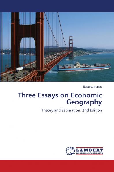 Three Essays on Economic Geography