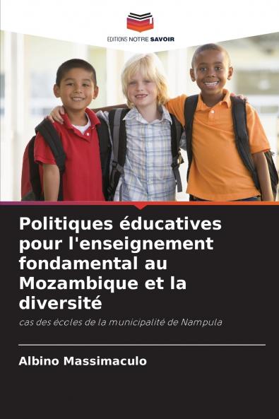 Politiques éducatives pour l'enseignement fondamental au Mozambique et la diversité