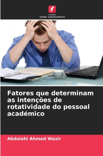 Fatores que determinam as intenções de rotatividade do pessoal académico