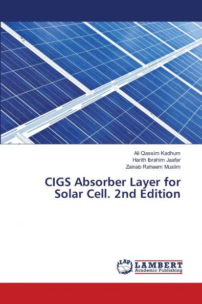 CIGS Absorber Layer for Solar Cell. 2nd Edition
