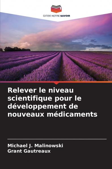 Relever le niveau scientifique pour le développement de nouveaux médicaments