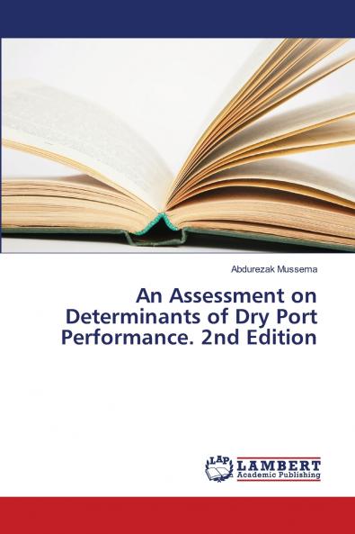 An Assessment on Determinants of Dry Port Performance. 2nd Edition