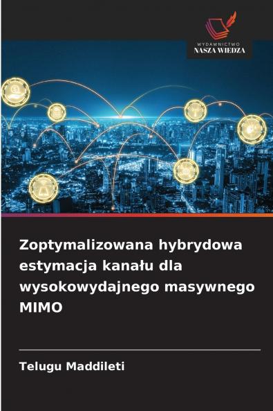 Zoptymalizowana hybrydowa estymacja kanału dla wysokowydajnego masywnego MIMO