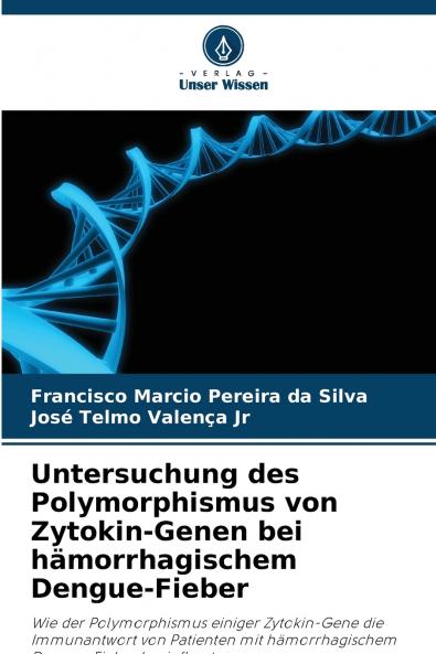 Untersuchung des Polymorphismus von Zytokin-Genen bei hämorrhagischem Dengue-Fieber