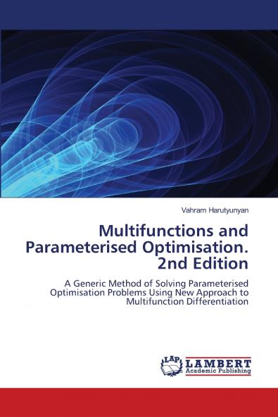 Multifunctions and Parameterised Optimisation. 2nd Edition
