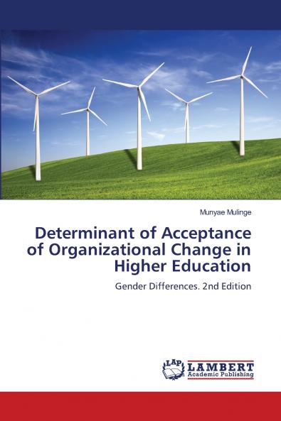 Determinant of Acceptance of Organizational Change in Higher Education