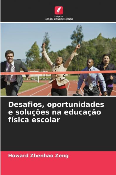 Desafios oportunidades e soluções na educação física escolar