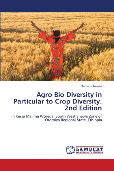 Agro Bio Diversity in Particular to Crop Diversity. 2nd Edition