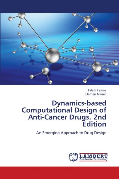 Dynamics-based Computational Design of Anti-Cancer Drugs. 2nd Edition
