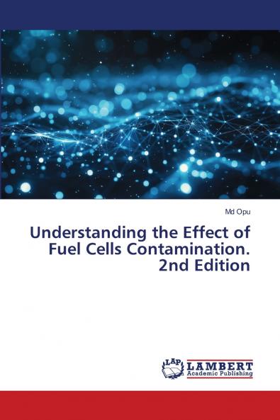 Understanding the Effect of Fuel Cells Contamination. 2nd Edition