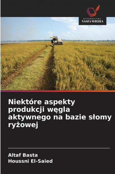 Niektóre aspekty produkcji węgla aktywnego na bazie słomy ryżowej