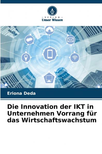 Die Innovation der IKT in Unternehmen Vorrang für das Wirtschaftswachstum