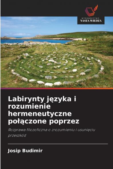 Labirynty języka i rozumienie hermeneutyczne połączone poprzez