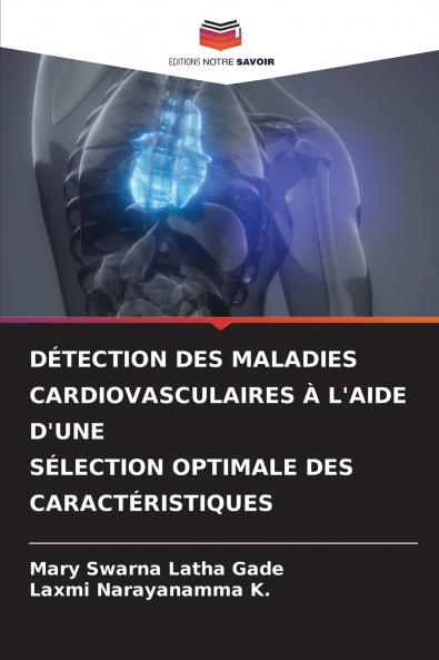 DÉTECTION DES MALADIES CARDIOVASCULAIRES À L'AIDE D'UNE SÉLECTION OPTIMALE DES CARACTÉRISTIQUES