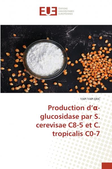 Production d'α-glucosidase par S. cerevisae C8-5 et C. tropicalis C0-7