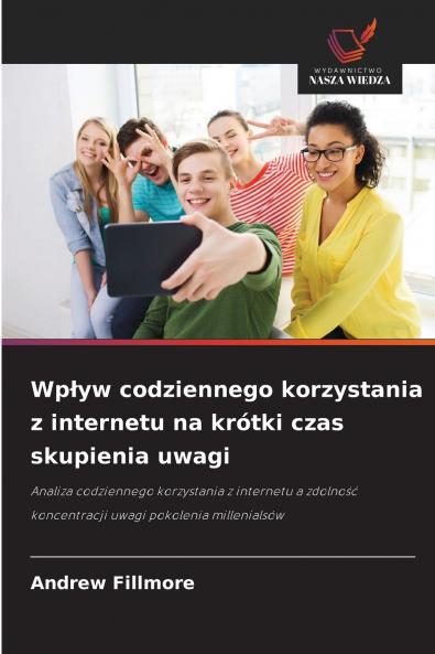 Wpływ codziennego korzystania z internetu na krótki czas skupienia uwagi