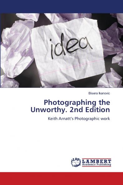 Photographing the Unworthy. 2nd Edition