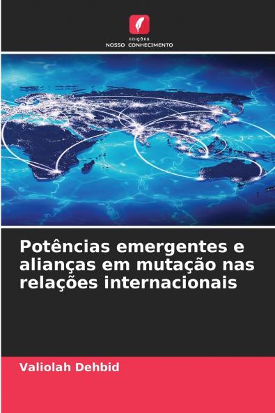 Potências emergentes e alianças em mutação nas relações internacionais