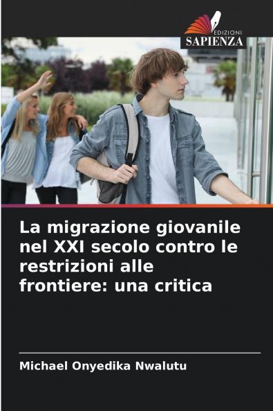 La migrazione giovanile nel XXI secolo contro le restrizioni alle frontiere