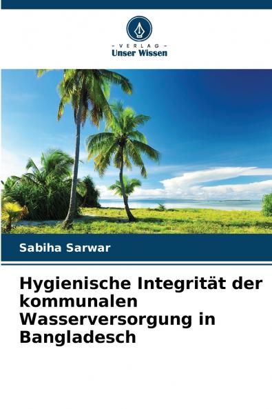 Hygienische Integrität der kommunalen Wasserversorgung in Bangladesch