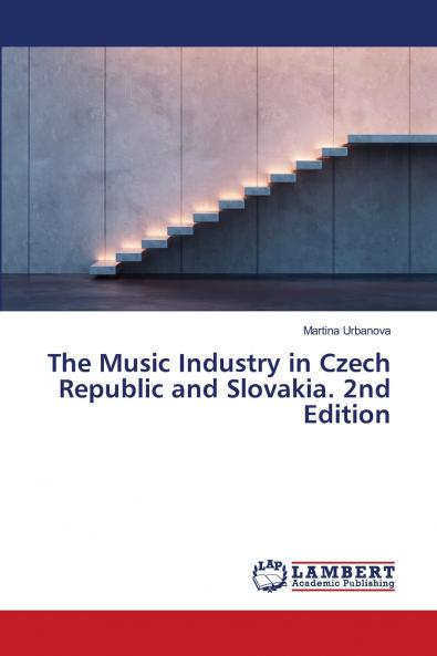 The Music Industry in Czech Republic and Slovakia. 2nd Edition