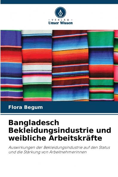 Bangladesch Bekleidungsindustrie und weibliche Arbeitskräfte