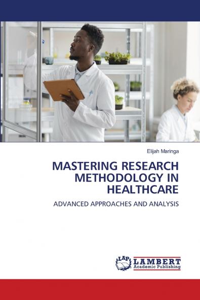 MASTERING RESEARCH METHODOLOGY IN HEALTHCARE